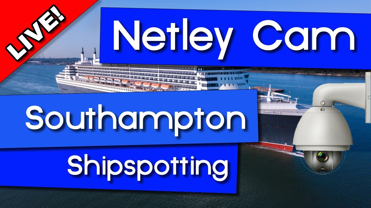 Netley Cam – Southampton Water Shipspotting (NCSC Netley Cli…