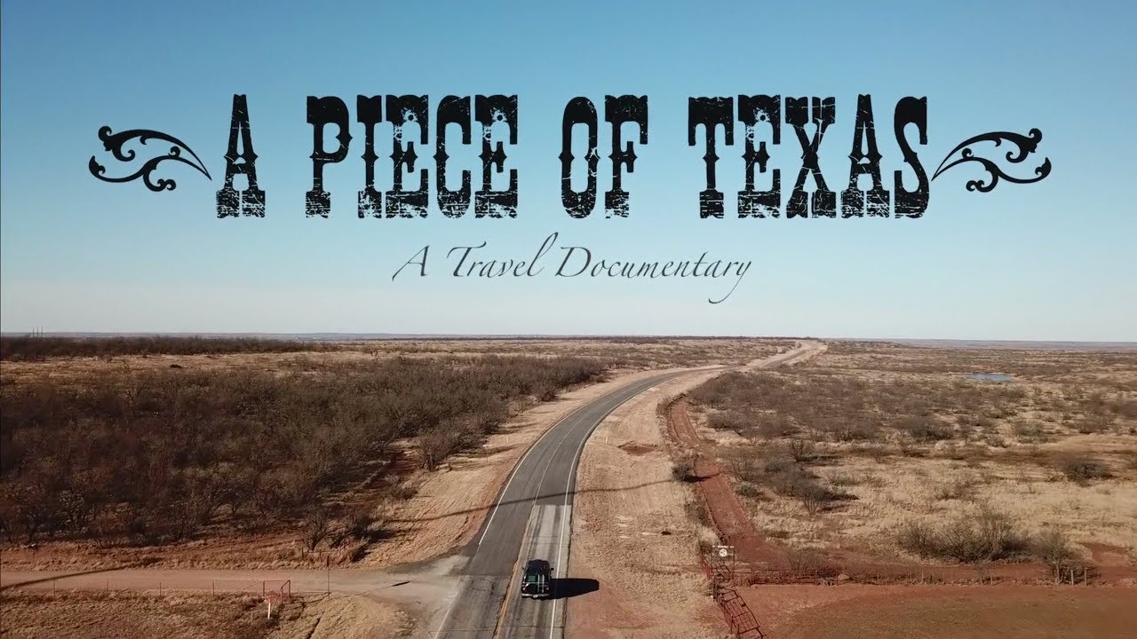 A Piece of Texas: A Travel Documentary