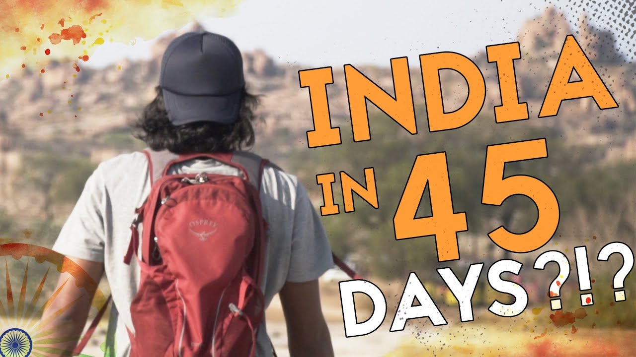 Backpacking India In 45 Days – Travel Documentary