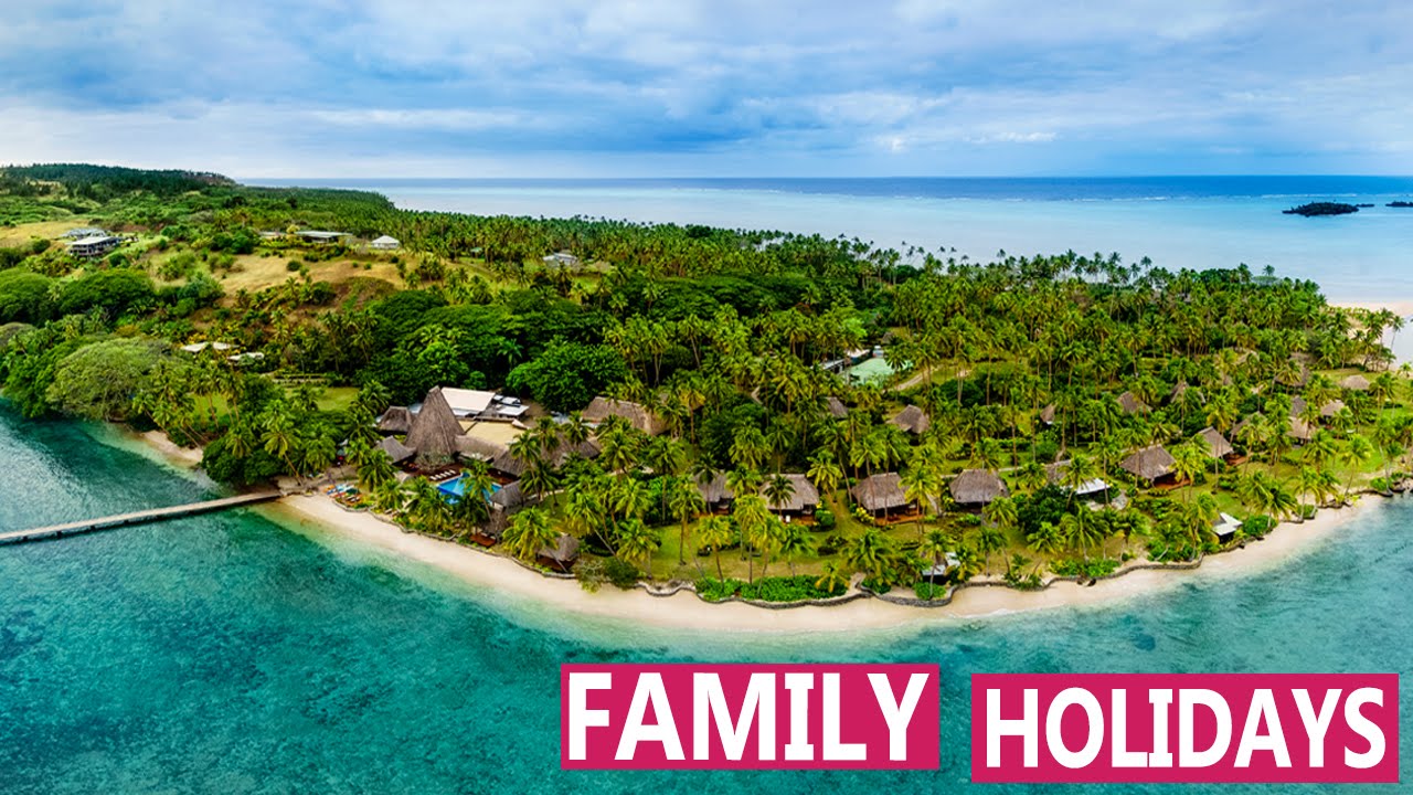 Family Holidays | Best Fiji Island Resorts For Family Vacati…