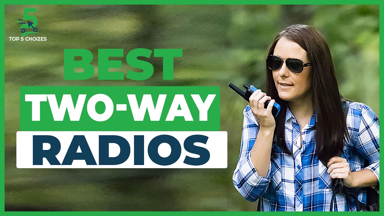 2022 Best Two Way Radios for Hiking, Camping, Road Trips And…