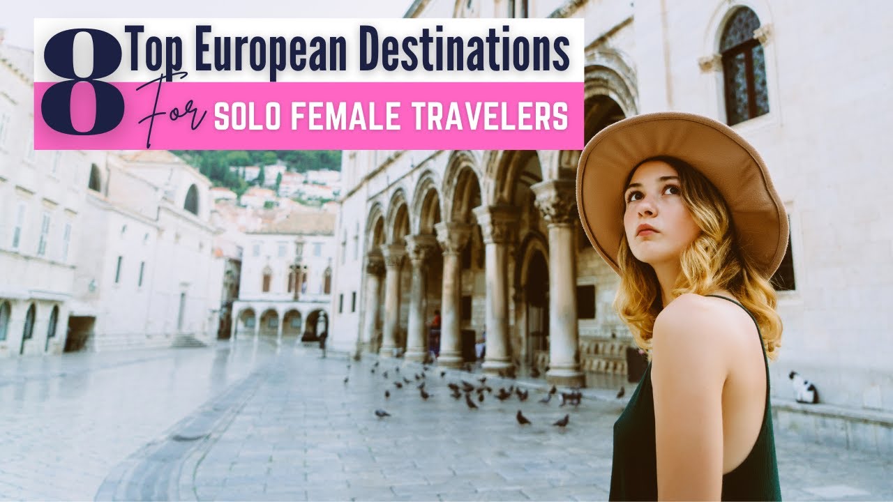 8 Best Europe Destinations for Solo Female Travelers | Solo …