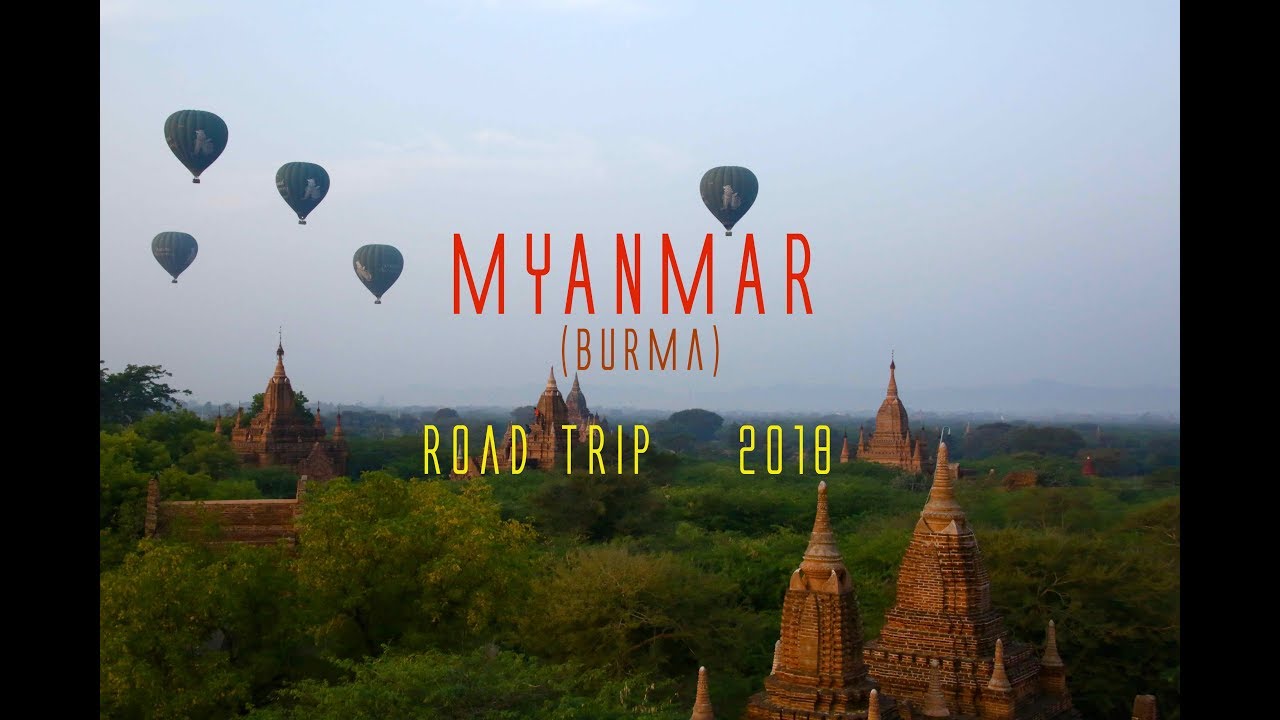 MYANMAR (Burma) ROAD TRIP, documentary, travel, vlog (englis…