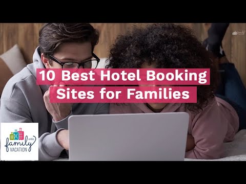 10 Best Hotel Booking Sites for Families | Family Vacation C…