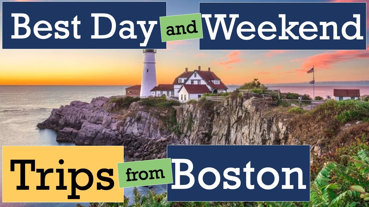 Best Weekend and Day Trips from Boston, MA