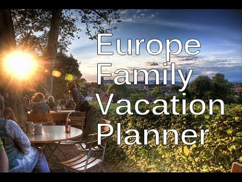 Europe Family Vacation Ideas & Planning