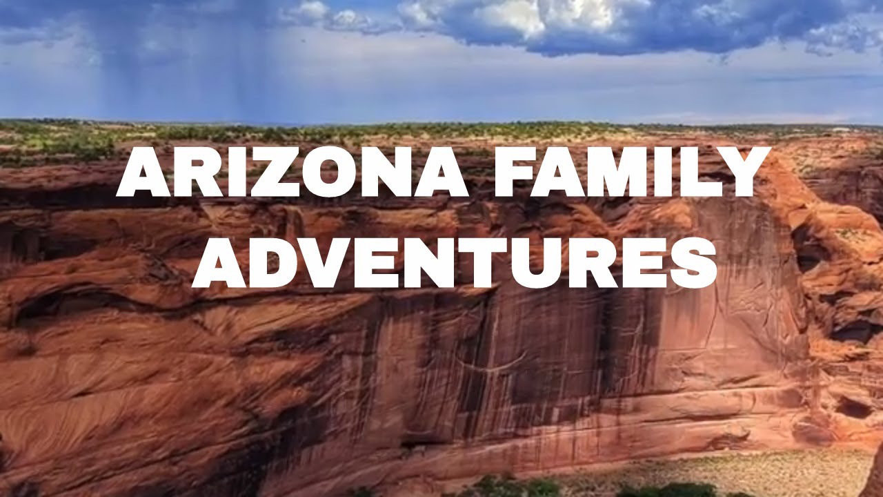 TOP 9 OUTDOOR FAMILY ADVENTURE TRIPS IN ARIZONA