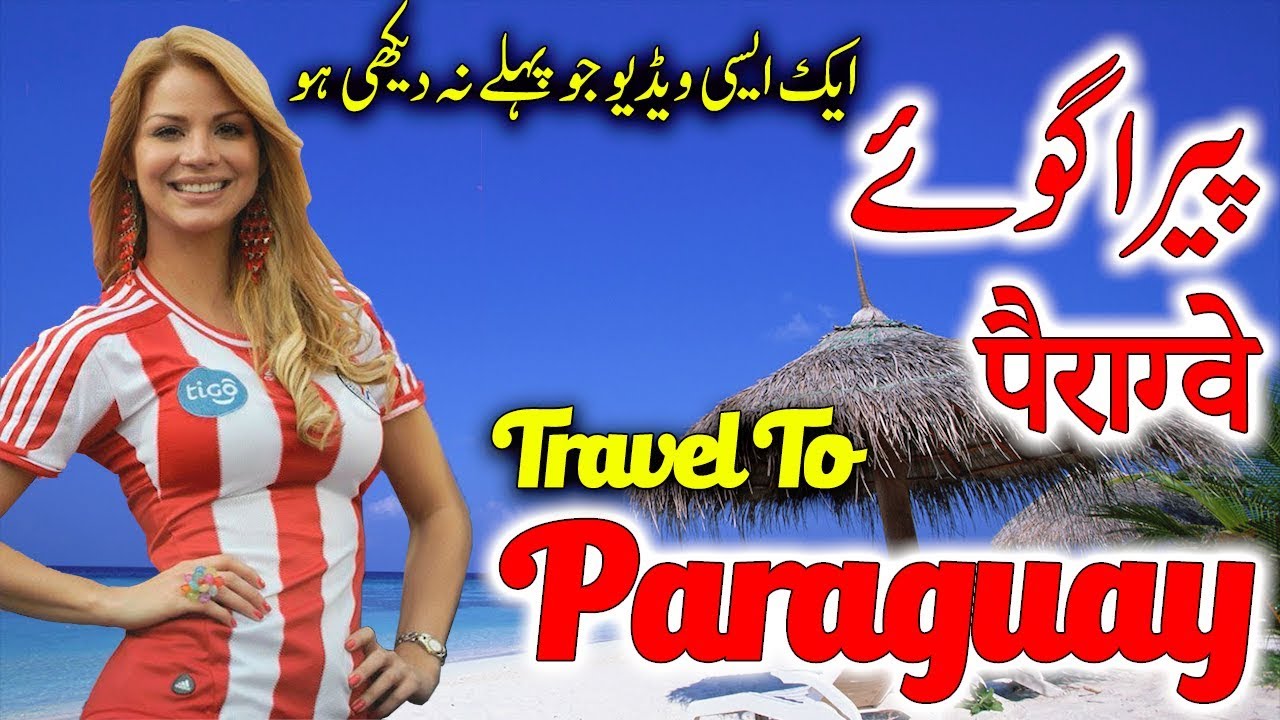 Travel To Paraguay | Full History And Documentary About Para…