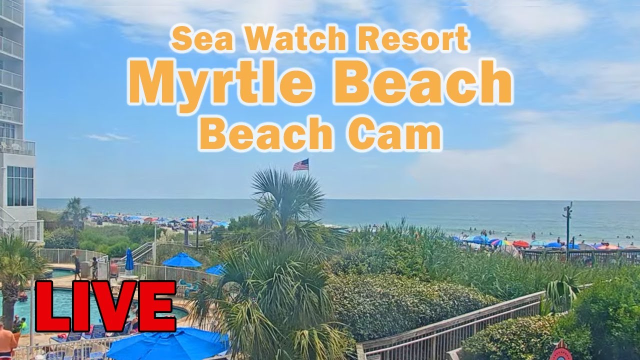 Live Beach Cam | Sea Watch Resort, Myrtle Beach