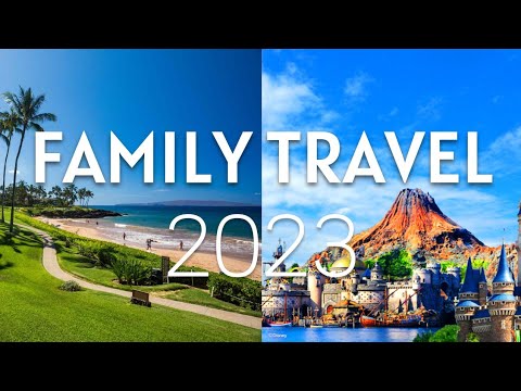 Top 10 Family Travel Destinations in 2023 | Family Vacation …