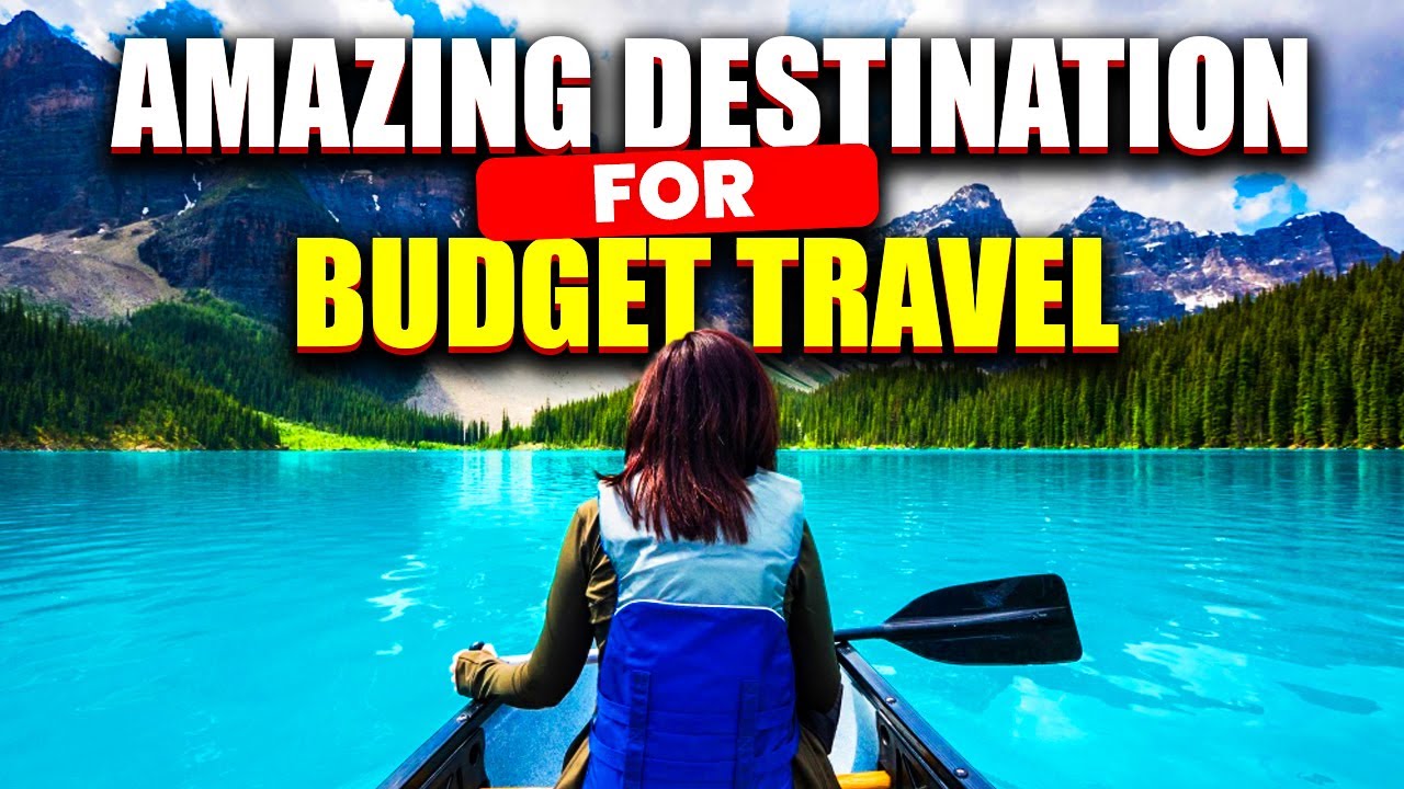 Amazing Destinations for budget travel 2023 | Top Travel Des…