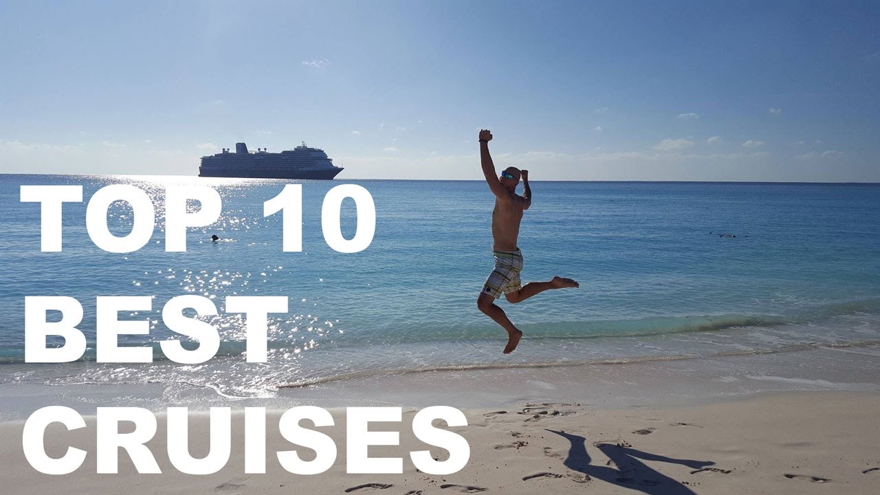 Top 10 Best Cruises: A Look at Our Favorite Voyages