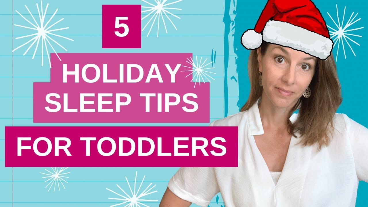 Top 5 SLEEP TIPS for Travel with a Toddler | Holidays Edit…