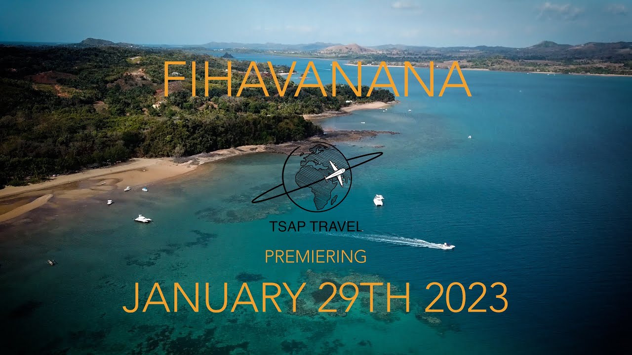 FIHAVANANA – TSAP TRAVEL DOCUMENTARY – PITMANFILMS