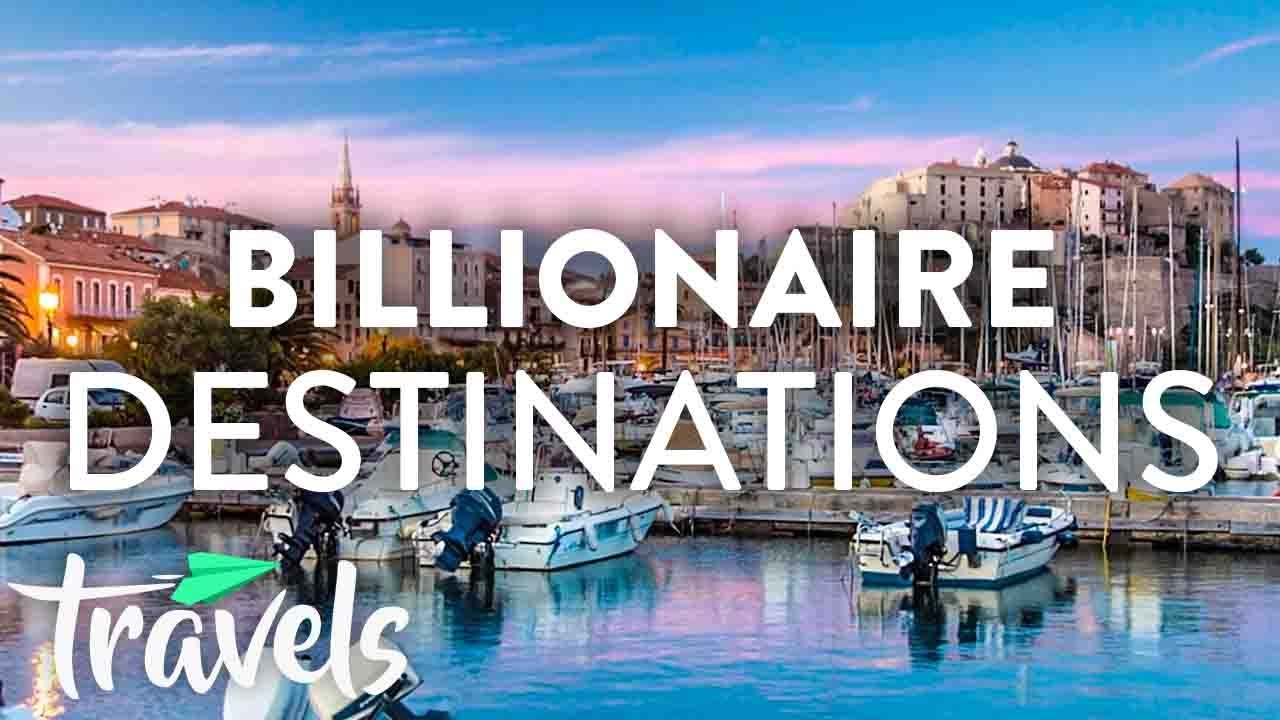 Top 10 Billionaire Travel Destinations in Summer 2019 | Mojo…