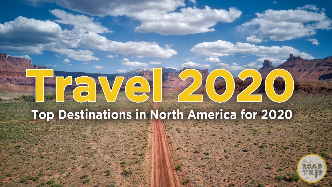 Travel 2020 – Top Travel Destinations in North America for 2…