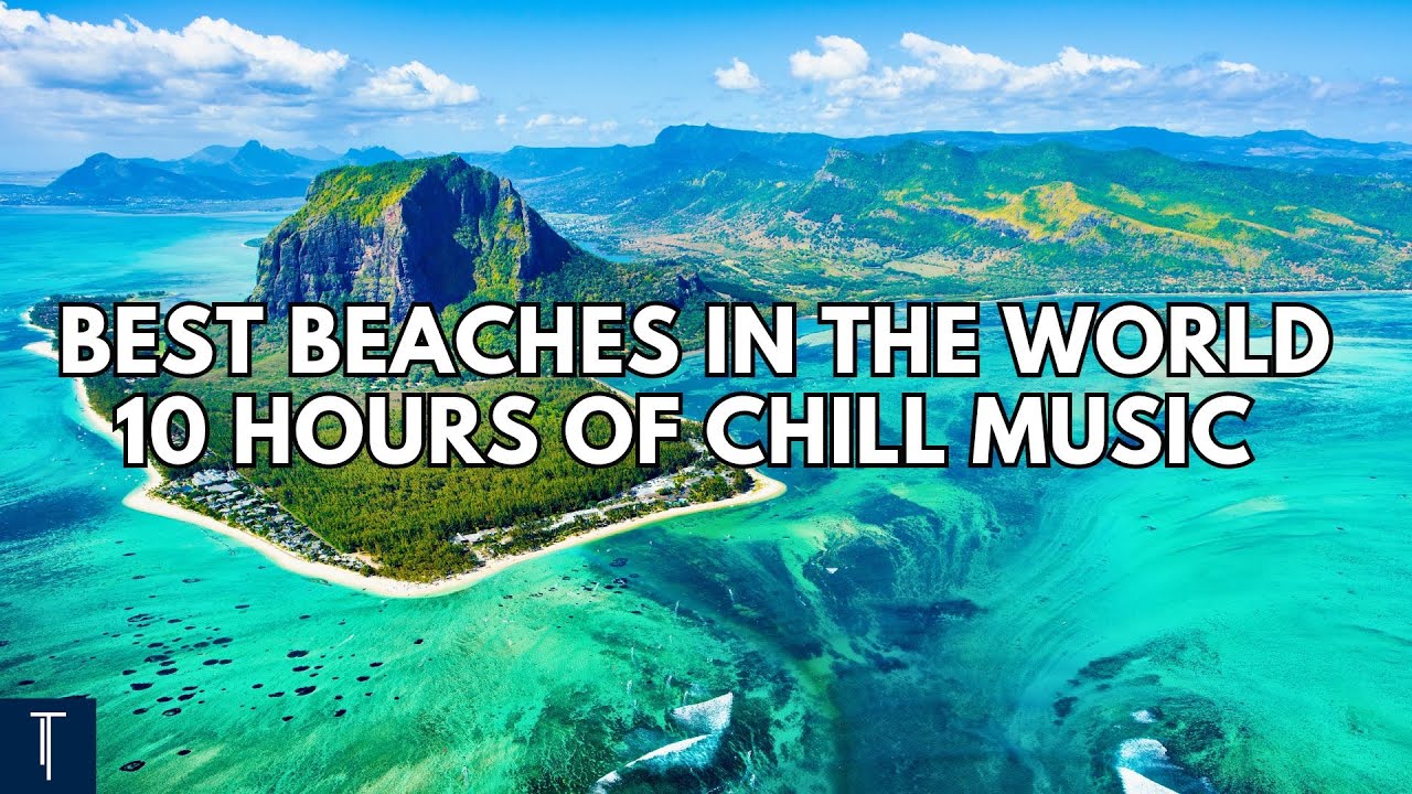 Ultimate Relaxation: The Best Beaches to Chill Out