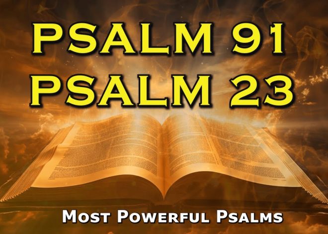 PSALM 91 & PSALM 23: The Two Most Powerful Prayers In Th…